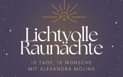 Lichtvolle Raunächte – 13 Tage, 13 Wünsche – Tag 12